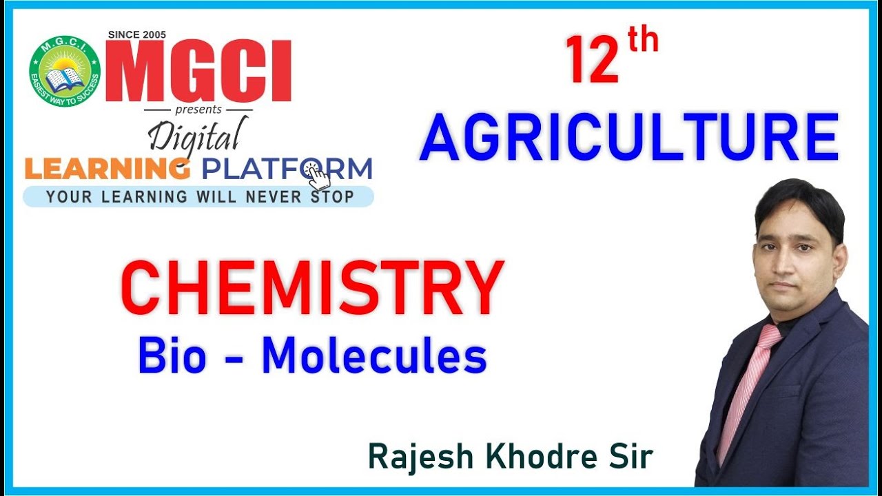 12th Agriculture :: Chemistry :: Biomolecules :: Lect 01 :: MGCI INDORE :: RKS