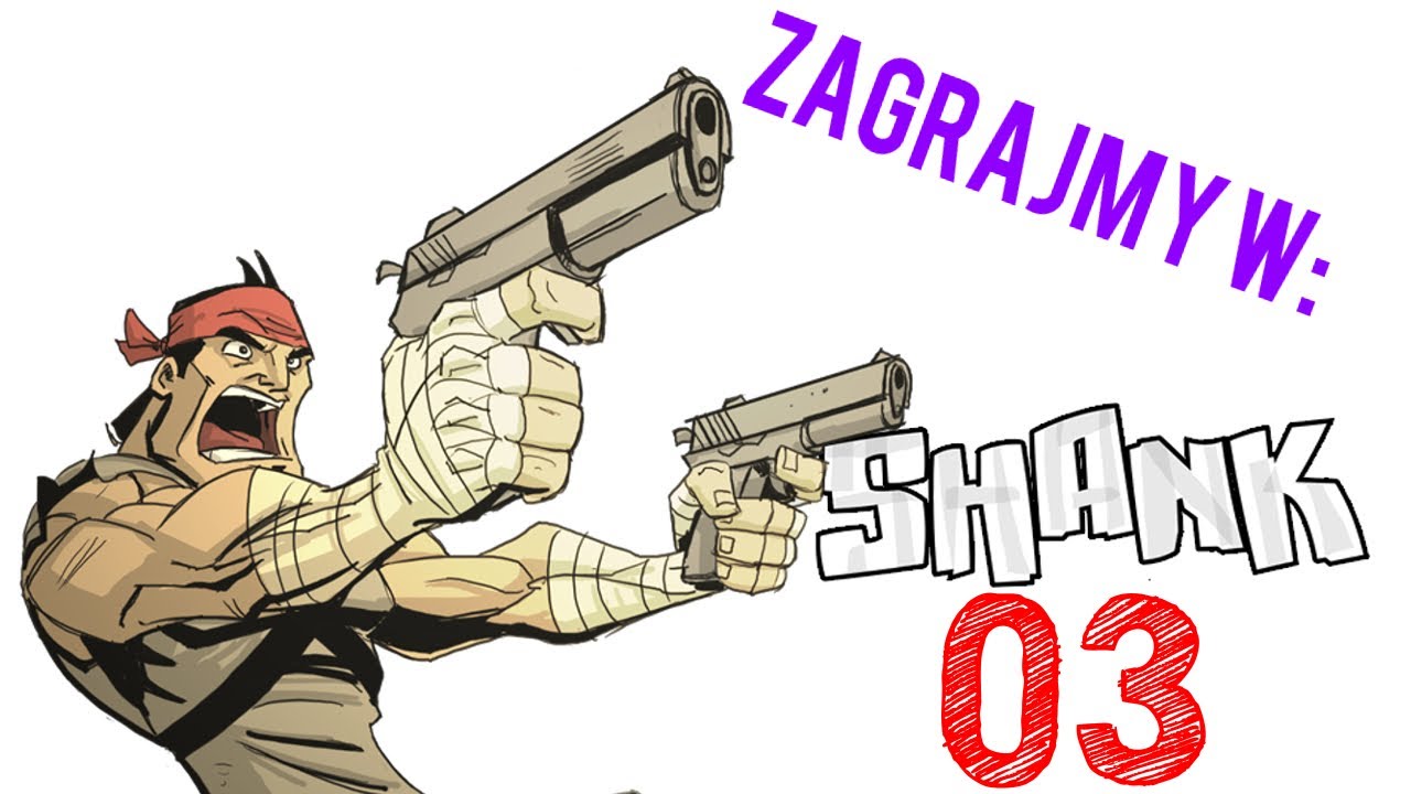 Zagrajmy w Shank #3 - [Gameplay PL / Let's Play PL]
