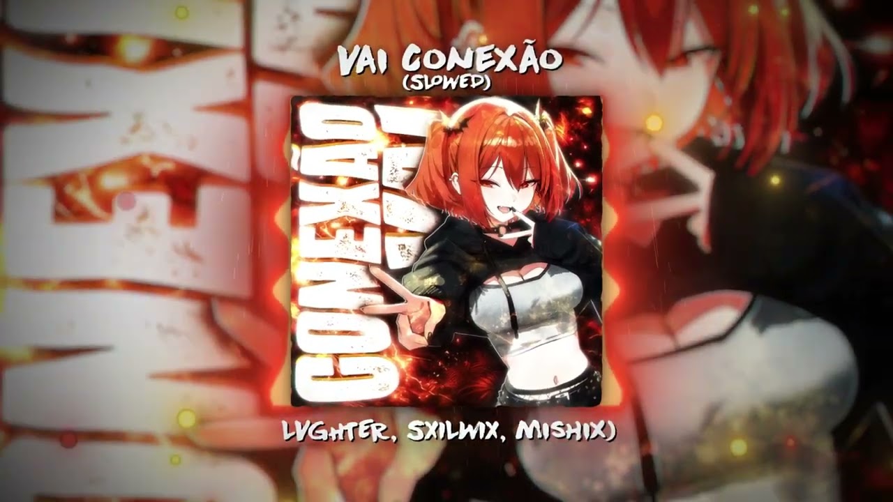 VAI CONEX&Atilde;O (SLOWED)