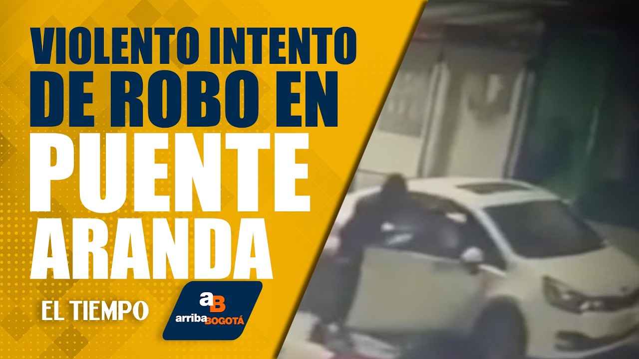 #ArribaBogot&aacute; 16 de abril: Violento intento de robo con escopeta en Puente Aranda | EL TIEMPO