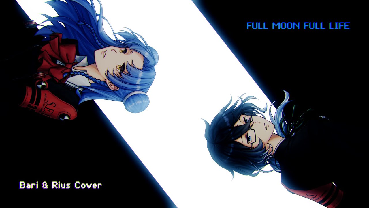 Full Moon Full Life (duet cover by Rius Isonder & bariloaf)