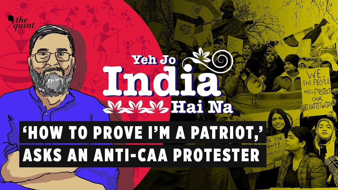 Yeh Jo India Hai Na | Do I Protest Too Much: Letter Patriotic Indian | The Quint