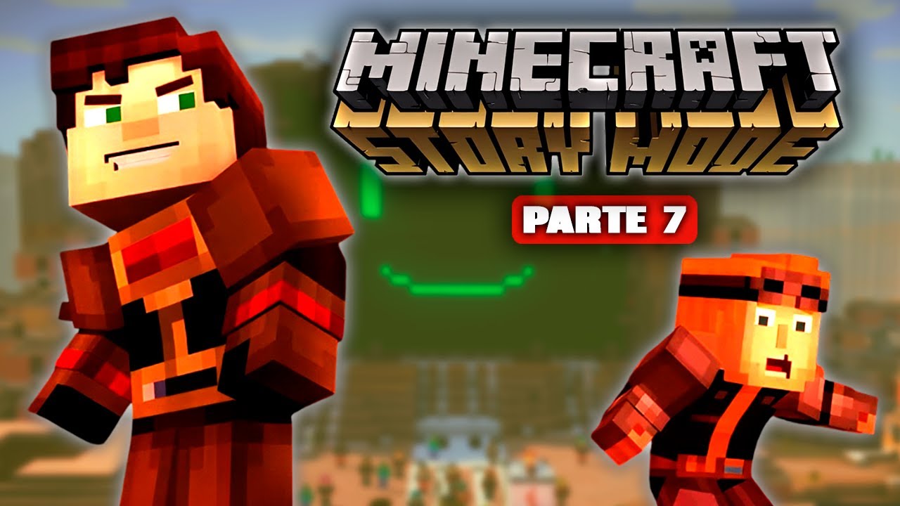 PARTE 7: ¿Y si juego MINECRAFT STORY MODE? Como NADIE LO HA JUGADO