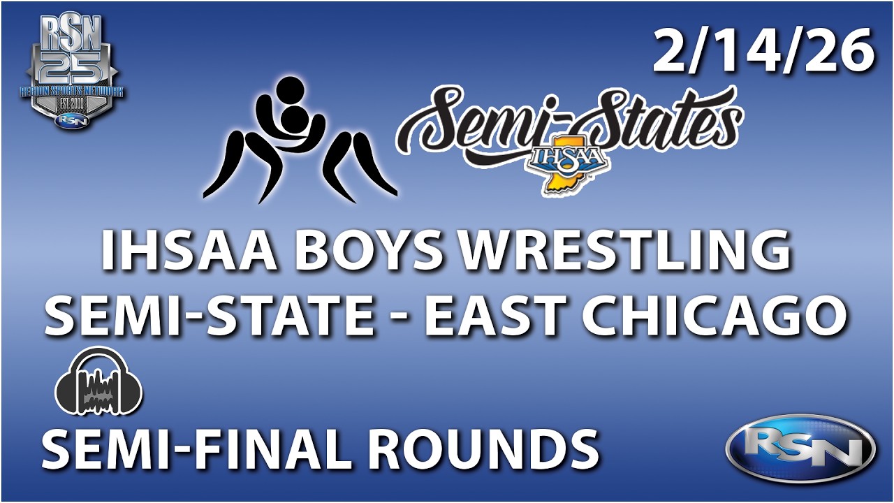 TAKEDOWN TIME IN THE REGION: East Chicago Boys Wrestling Semi-State - Semi-Finals - Audio - 2/14/26