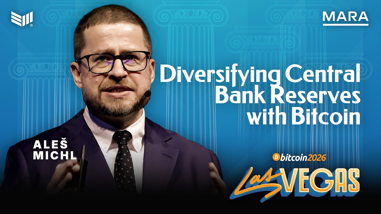 Ale&scaron; Michl - Czech National Bank: Diversifying Central Bank Reserves with Bitcoin | Bitcoin 2026