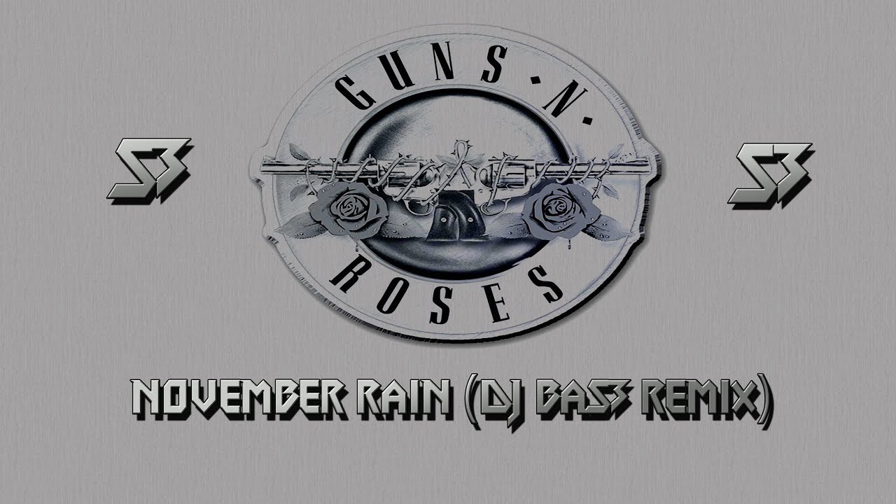 Guns'N Roses - November Rain (DJ BaS3 Remix)