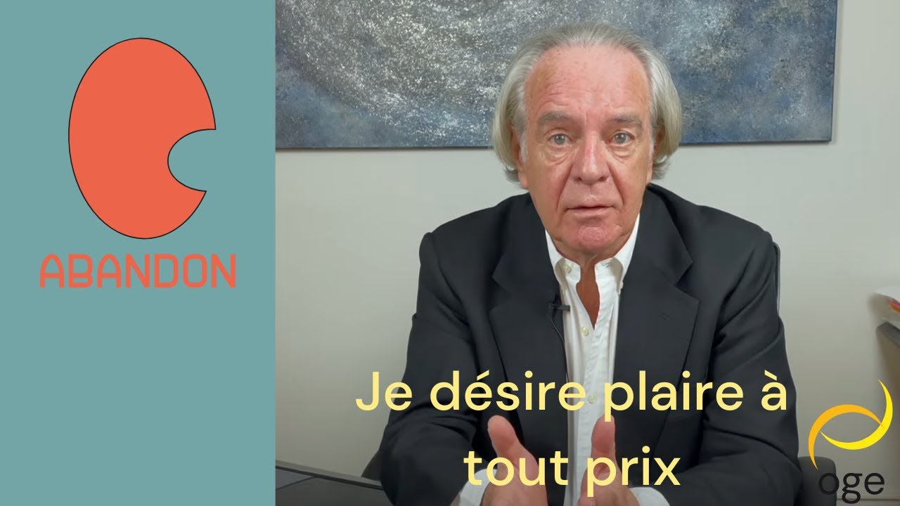 ABANDON : Je désire plaire à tout prix