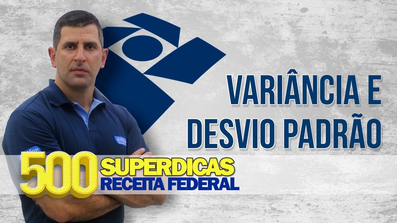 💊 Estat&iacute;stica - Medidas de Dispers&atilde;o - Vari&acirc;ncia e Desvio Padr&atilde;o | Dica n&ordm;58 | Receita Federal
