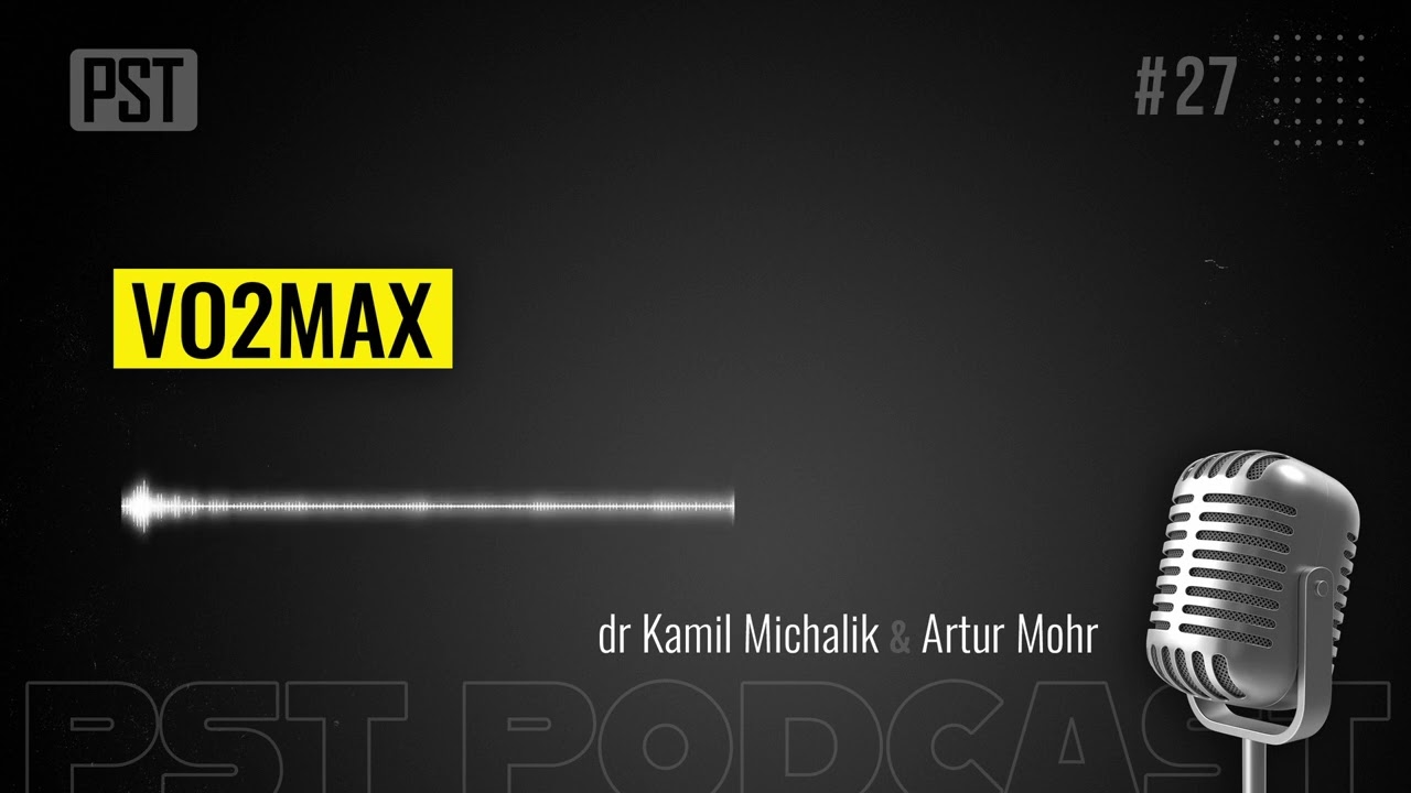 VO2 Max. dr Kamil Michalik | PST Podcast #27