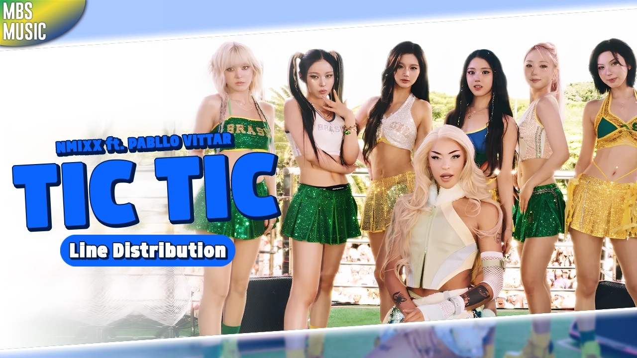NMIXX - TIC TIC (feat. Pabllo Vittar) ~ Line Distribution