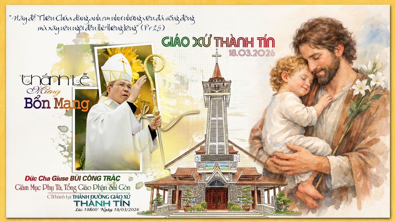 ⭕️( trực tiếp ) Thánh Lễ Mừng Kính Thánh Giuse - Bổn mạng GIÁO XỨ THÀNH TÍN - 18.03.2026