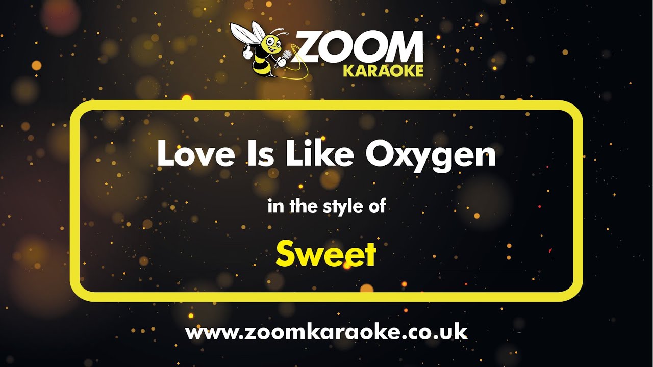 Sweet - Love Is Like Oxygen - Karaoke Version from Zoom Karaoke