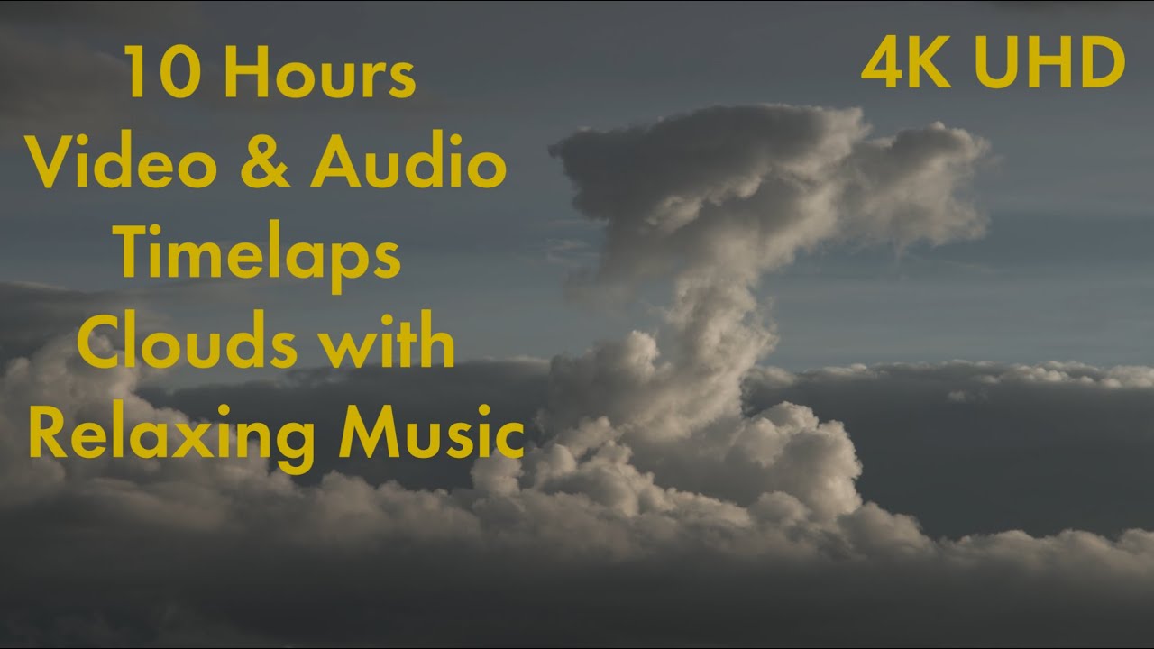 4K UHD 10 hours Timelaps - Clouds with Relaxing Music, loop - calming, meditation, nature #1