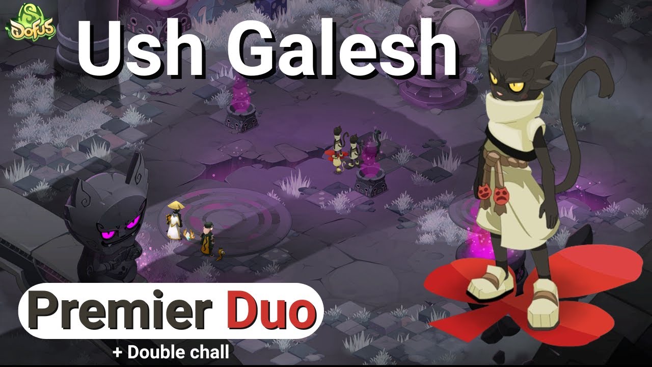 Dofus - Ush Galesh : Premier / Duo + double chall
