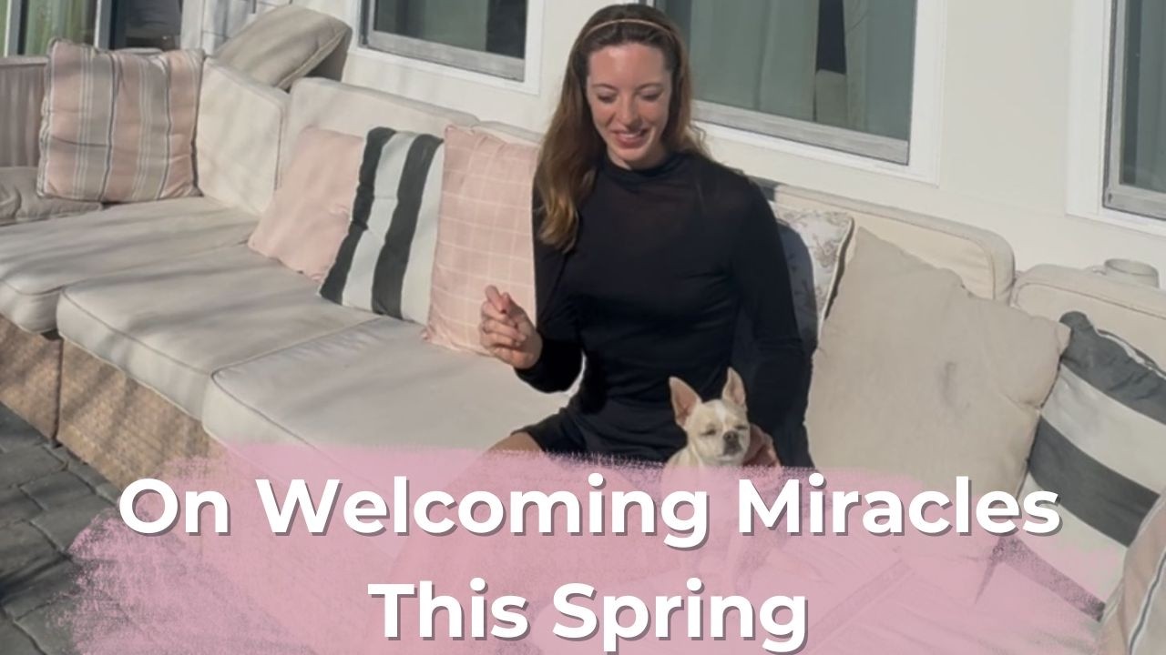 On Welcoming Miracles This Spring