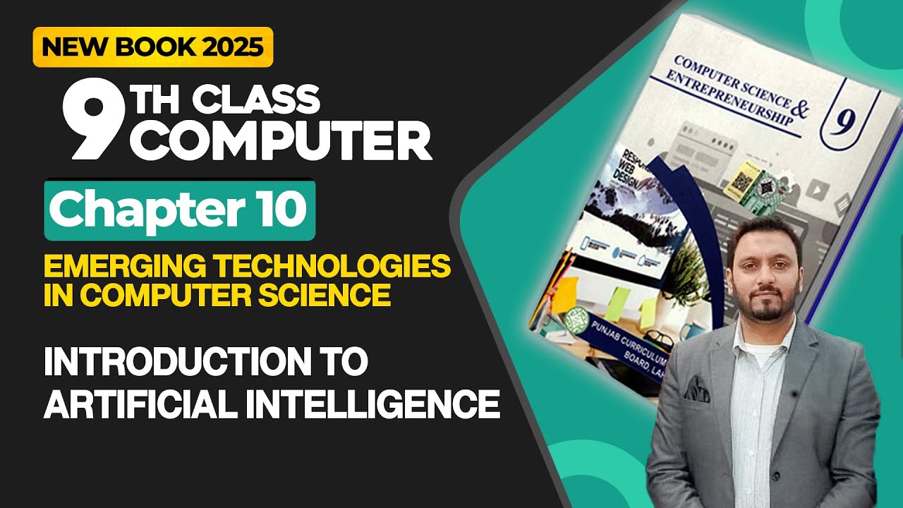 9th Class Computer Science Chapter 10 | Introduction Artificial Intelligence | New Book 2025