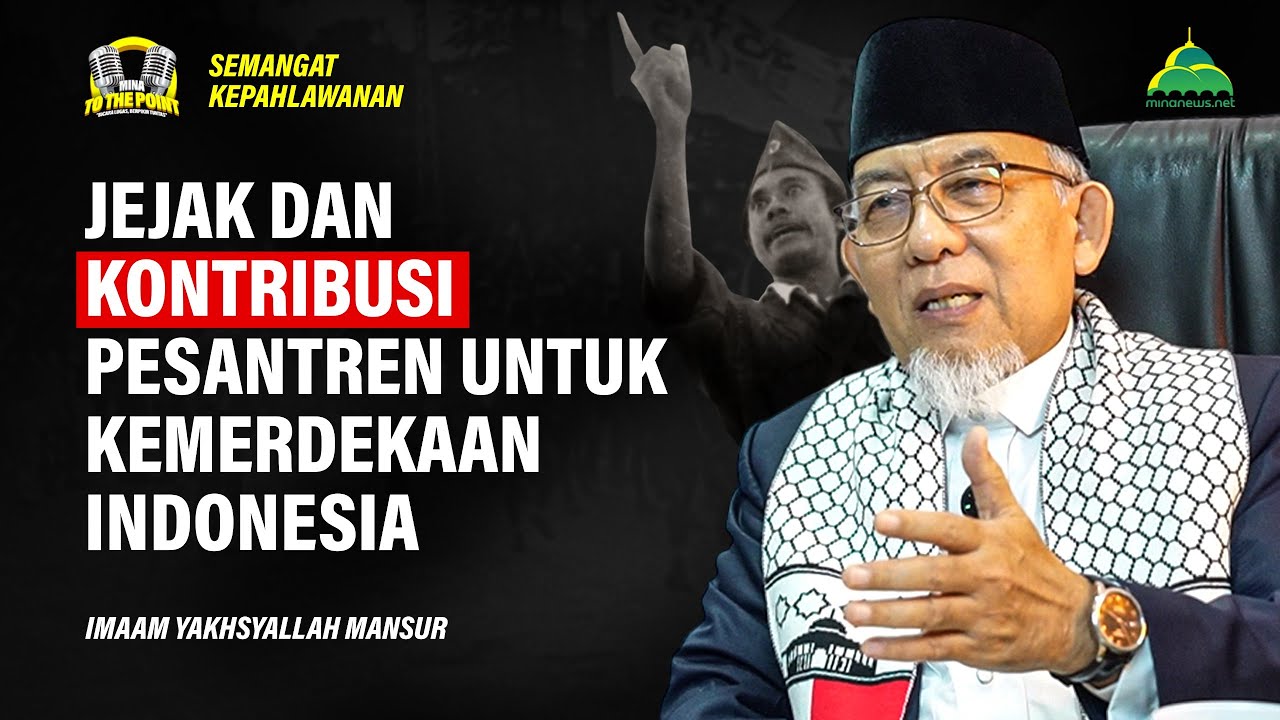 Kontribusi Pesantren untuk Kemerdekaan Indonesia | MINA To The Point