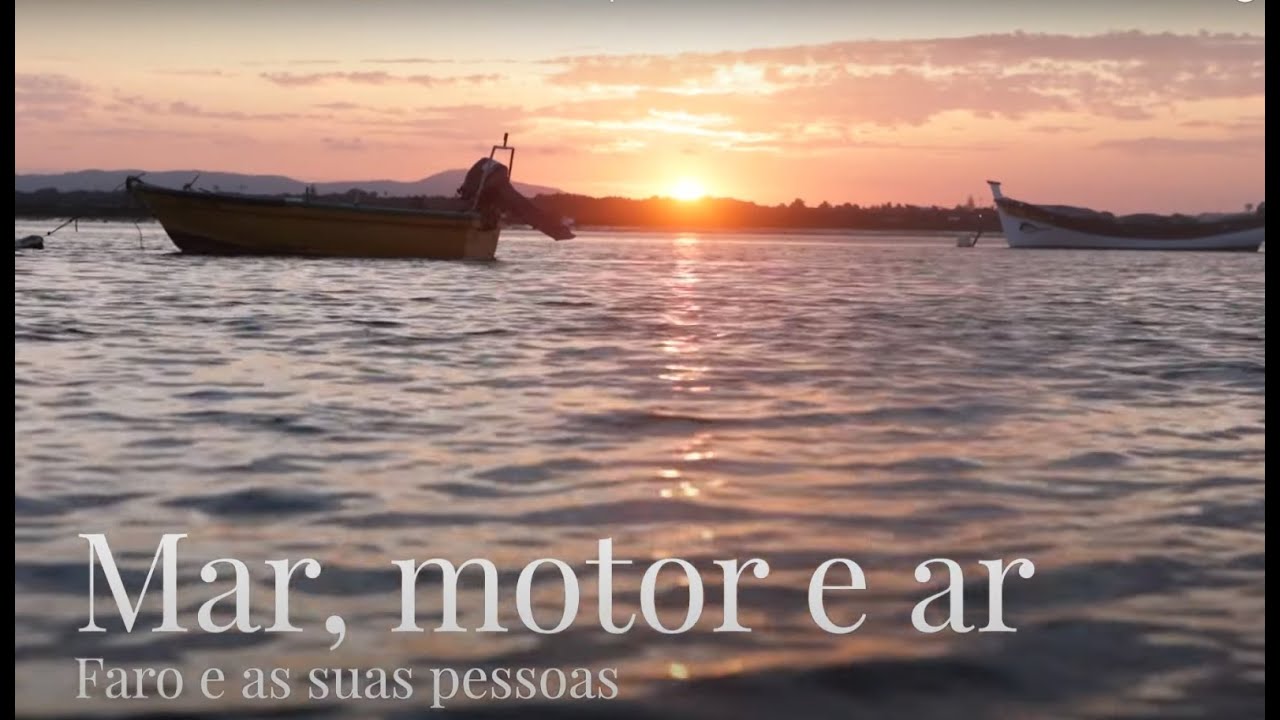 Documentário “Mar, Motor e AR – Faro e as suas pessoas”