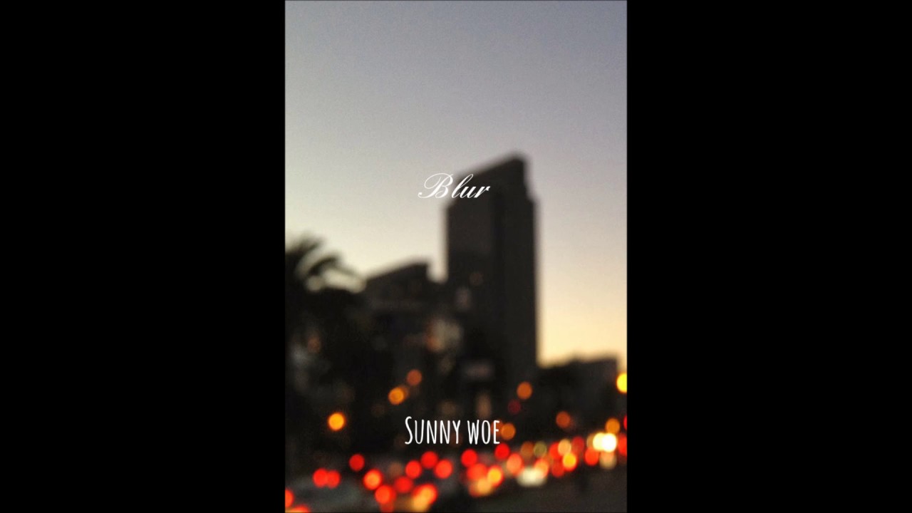 Sunny Woe - Blur (Prod by Sunny Woe)