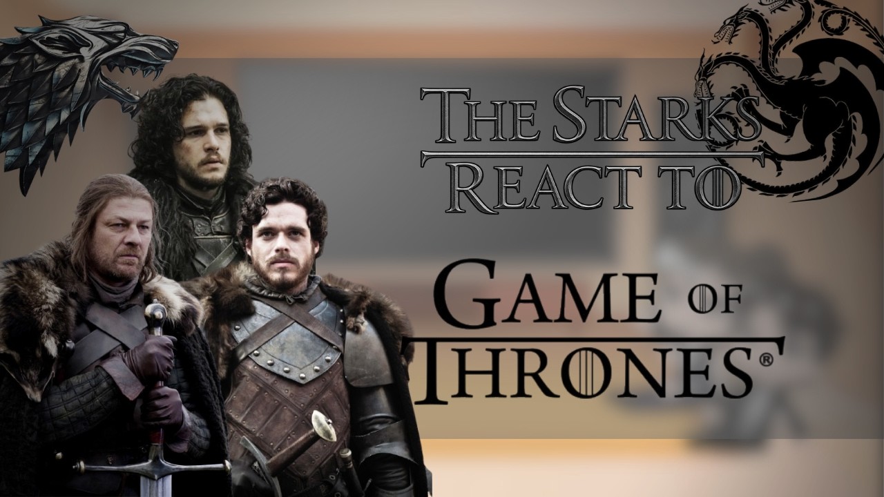 The Starks React To The Future Of Game Of Thrones - Gacha Reacts (Watch in 2x Speed)