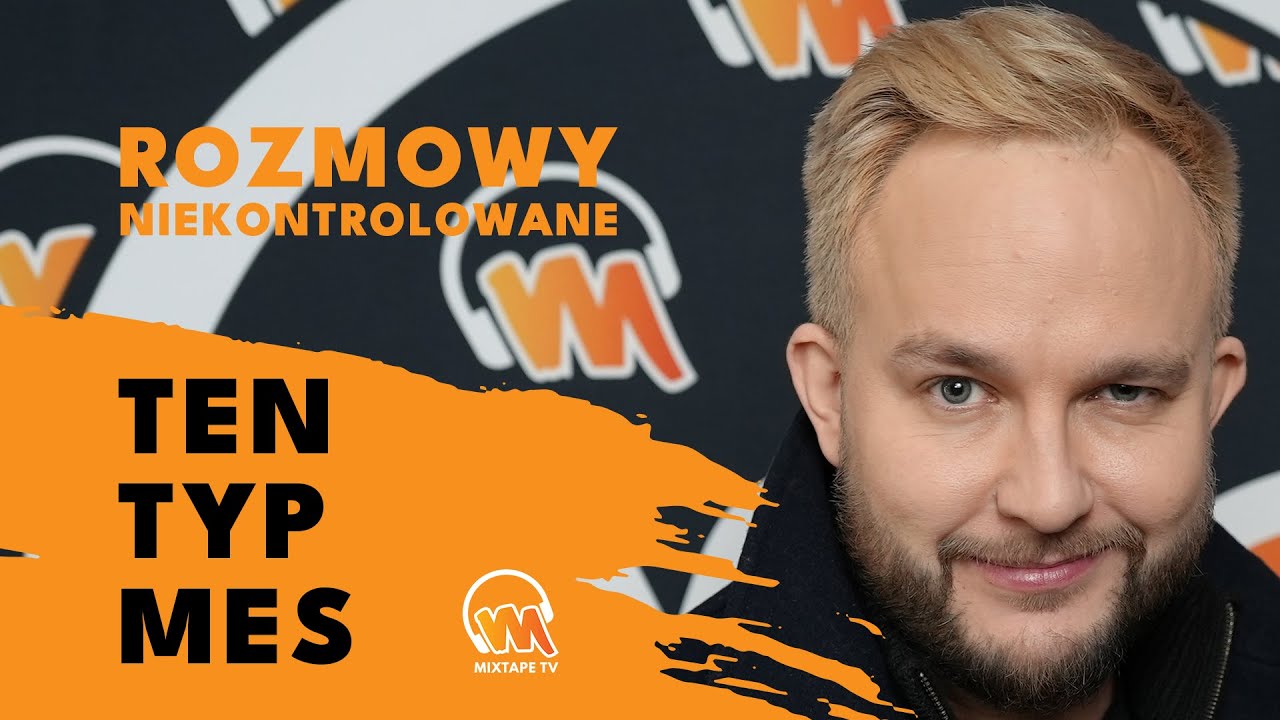 TEN TYP MES - Co może pomóc raperowi w rozwoju? - Rozmowy niekontrolowane - S01E06 - MIXTAPE TV