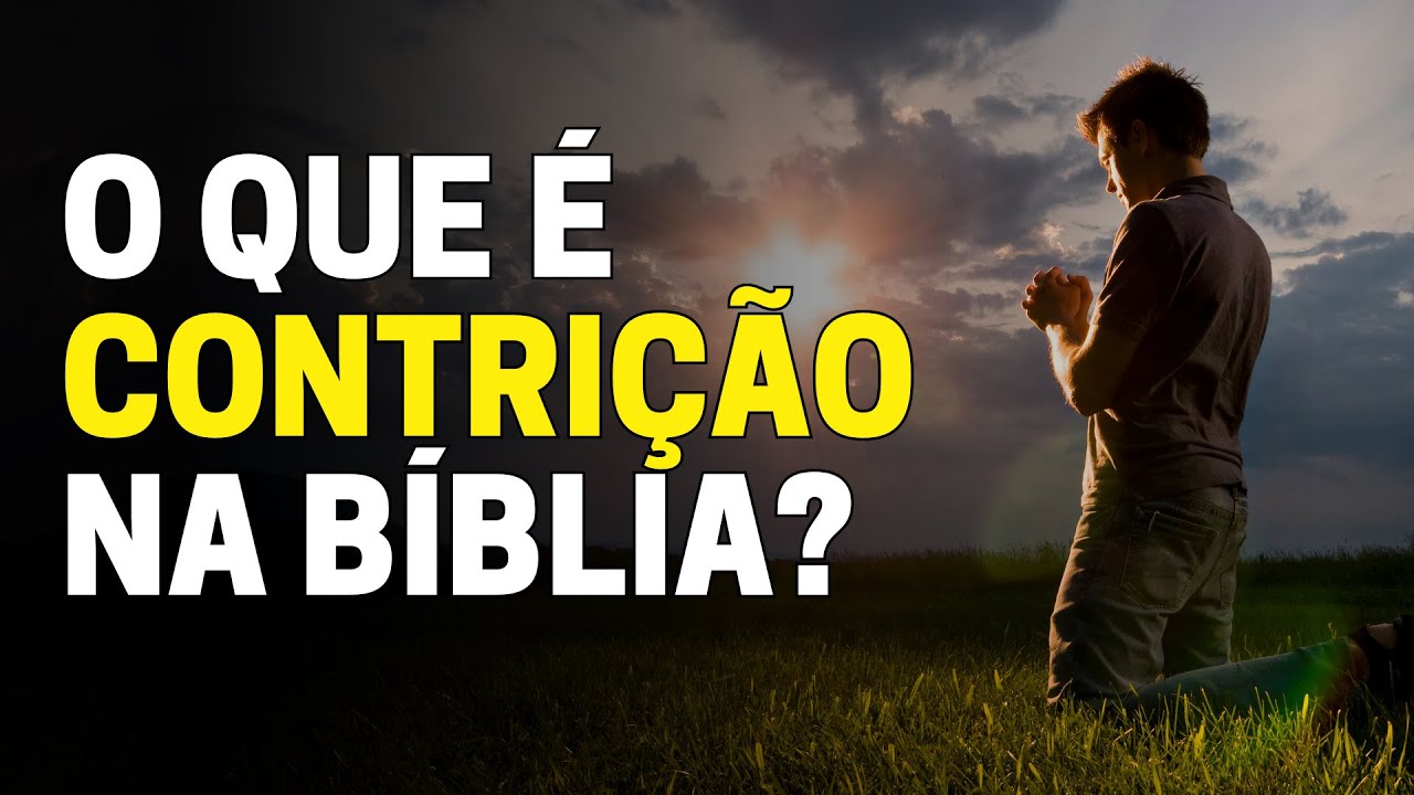 O SIGNIFICADO DE CONTRI&Ccedil;&Atilde;O NA B&Iacute;BLIA: O QUE &Eacute; ATO DE CONTRI&Ccedil;&Atilde;O?