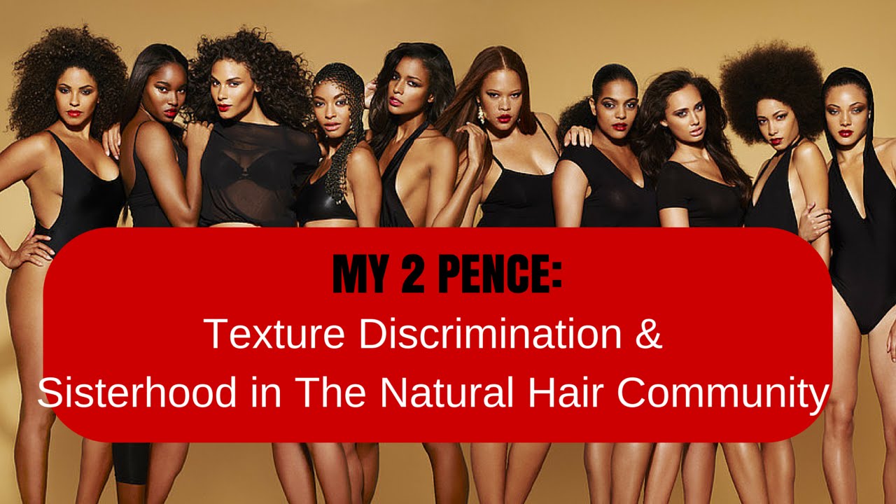 Texture Discrimination & Sisterhood in the Natural Hair Community