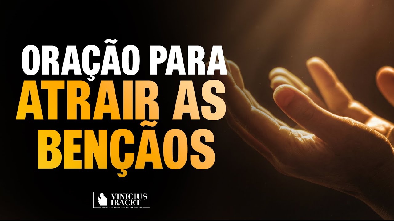 COMECE SEU DIA ATRAINDO AS BENÇÃOS DO SENHOR - @viniciusiracet2