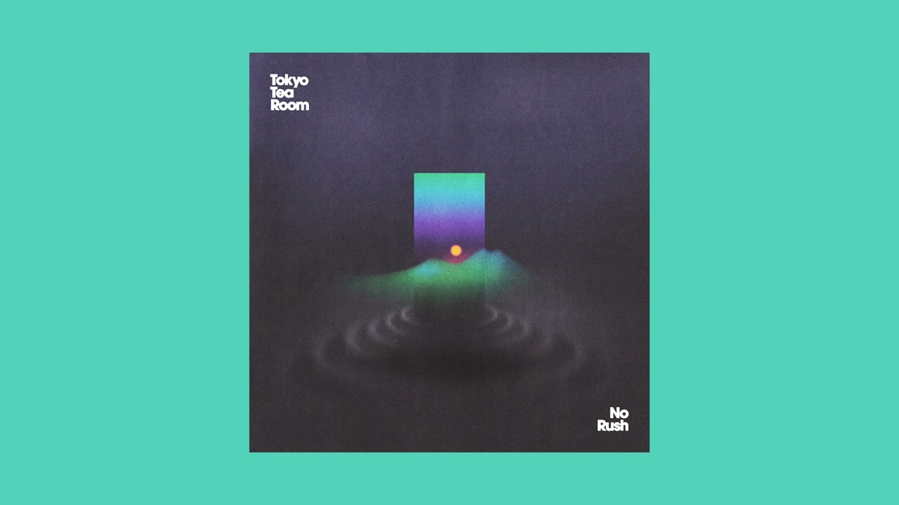 Tokyo Tea Room - No Rush (Full Album)