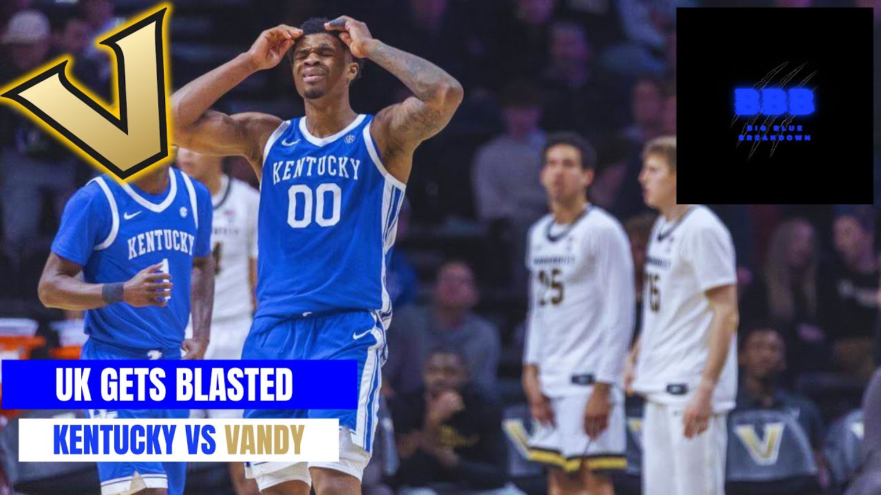 BLASTED: Kentucky gets DEMOLISHED By Vandy| Kentucky Basketball is CONFUSING right now