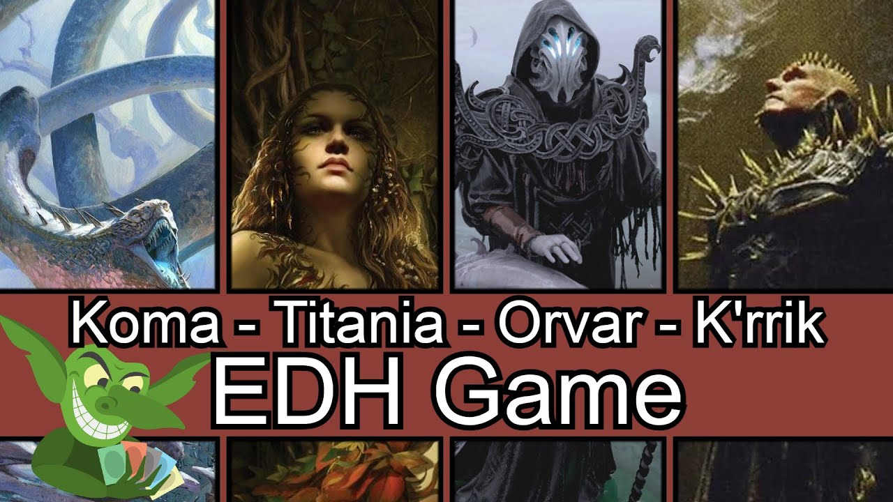 Koma vs Titania vs Orvar vs K'rrik EDH / CMDR game play for Magic: The Gathering