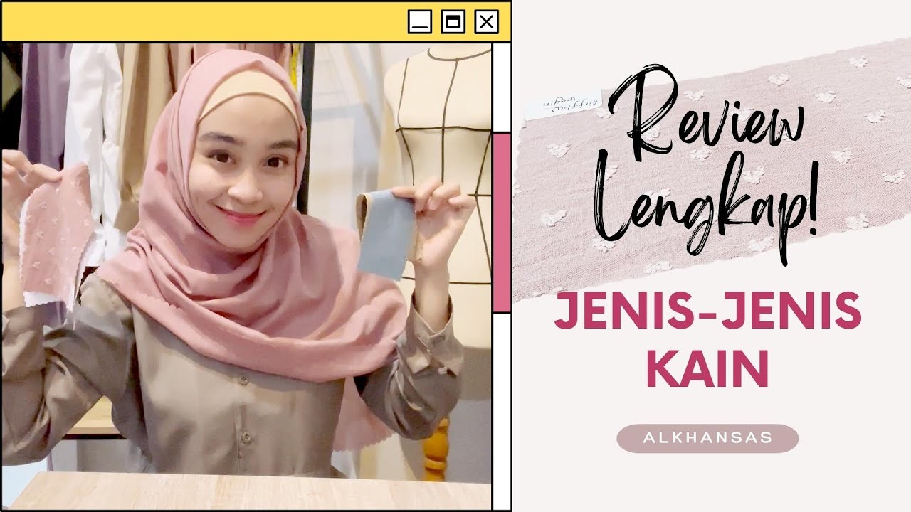 REVIEW JENIS KAIN LENGKAP (katun, linen, airflow, crinkle, satin, crepe, knit, print, dan lain lain)