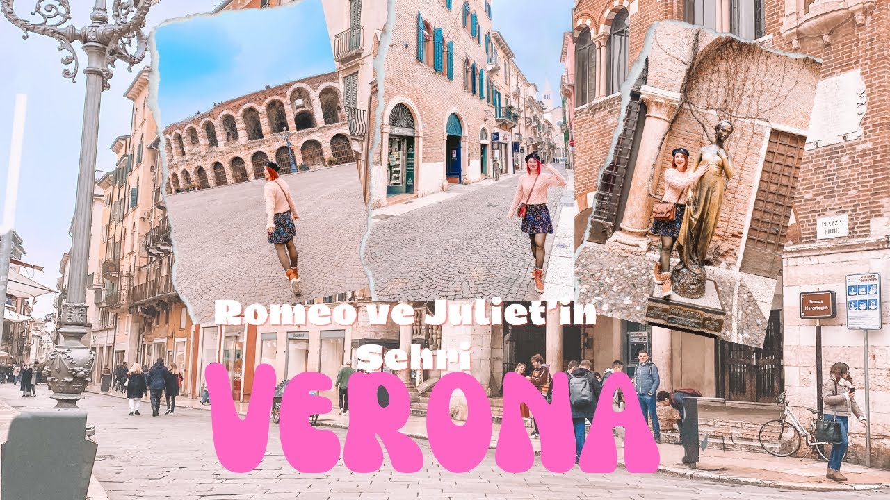 Verona; Romeo ve Juliet'in Şehrindeyiz. Kesinlikle Gezmeniz , Görmeniz Gereken Yerleriyle.