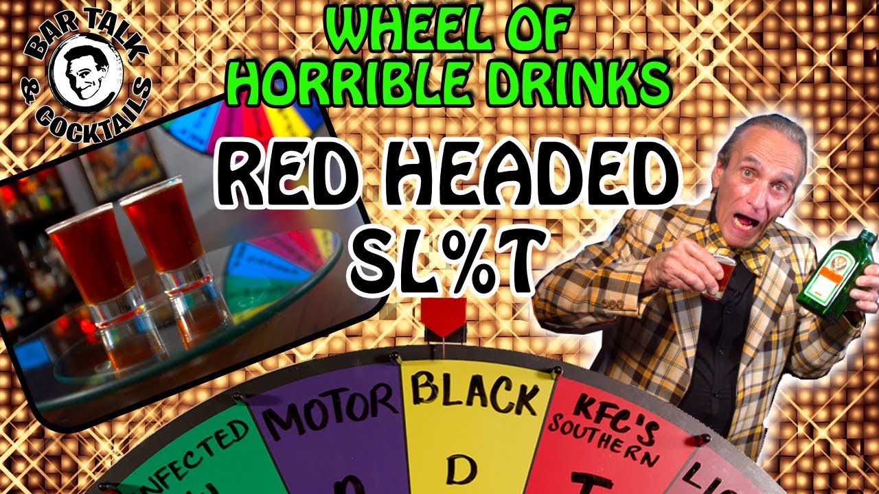 RED HEADED SL%T SHOOTER - The worst drinks ever made on the WHEEL OF HORRIBLE DRINKS!