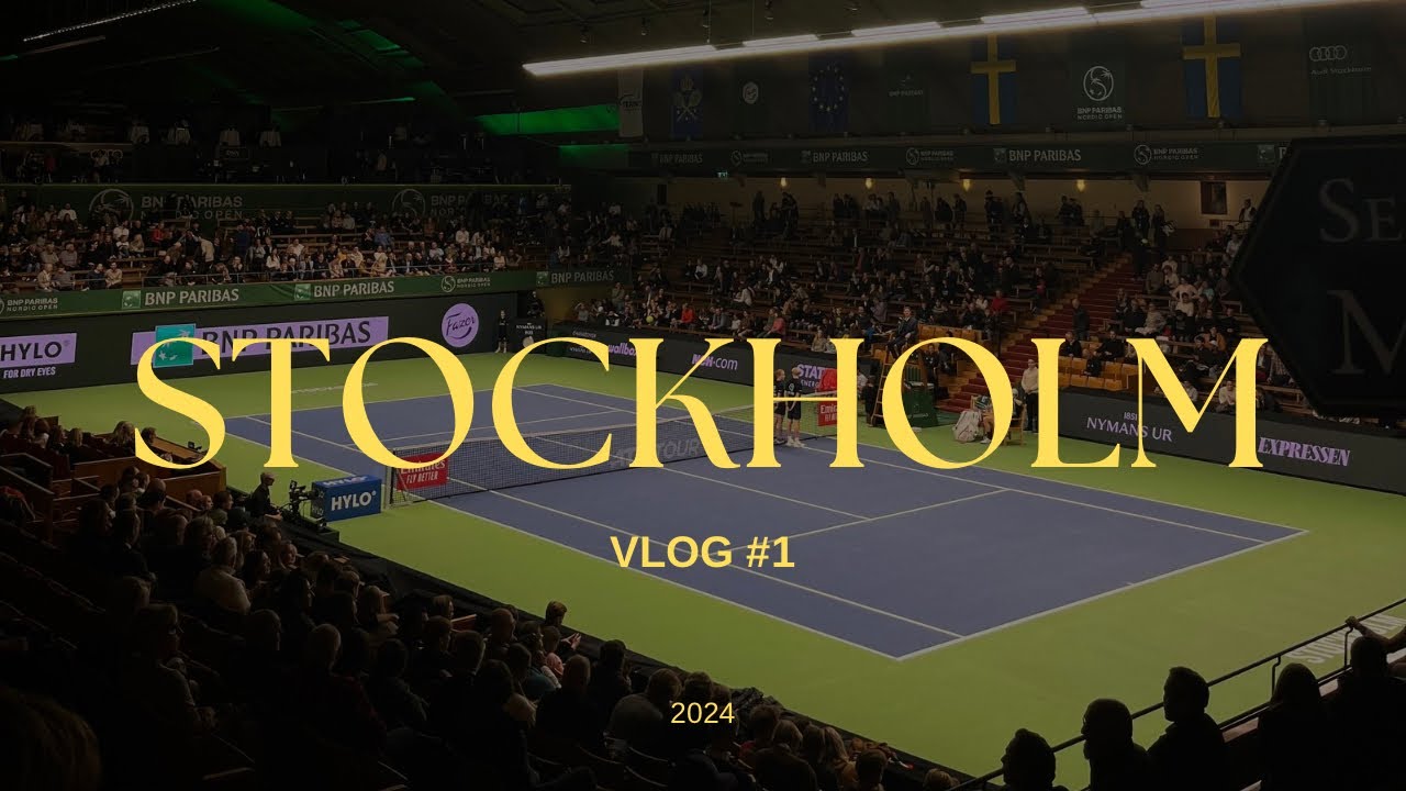 Why You Should Visit The Stockholm Open | Vlog #1 Stockholm