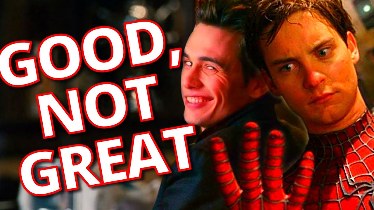 Sam Raimi's SPIDERMAN Trilogy - Good, Not Great
