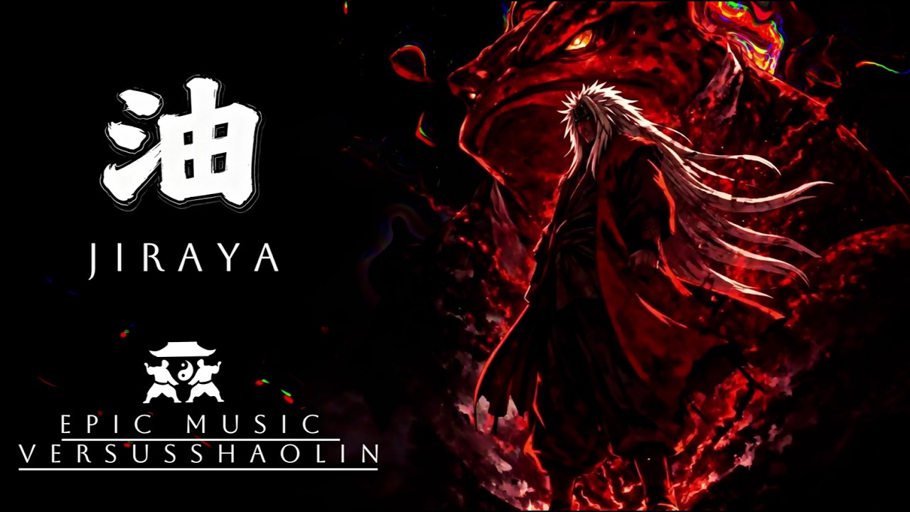 Jiraya 油 Epic Music | Versusshaolin