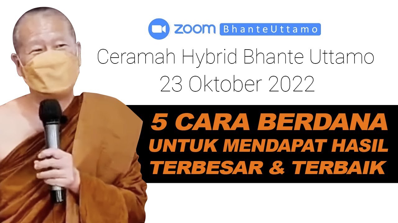 Ceramah Bhante Uttamo 23 Oktober 2022 : 5 Cara Berdana Untuk Mendapat Hasil Terbesar dan Terbaik