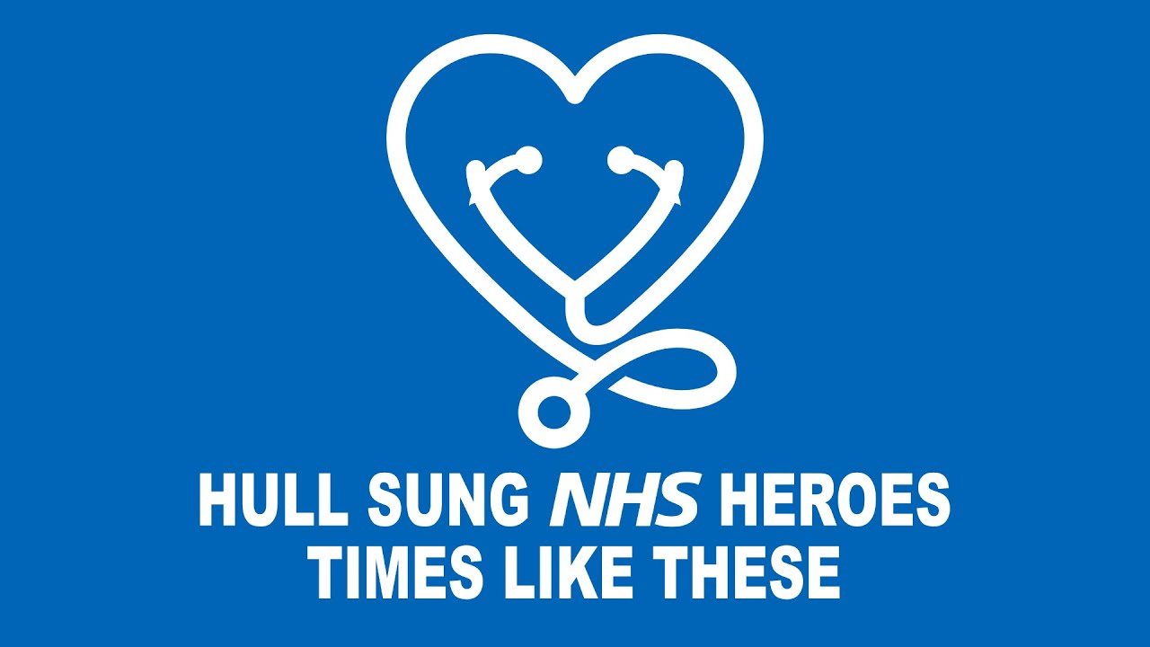HULL SUNG NHS HEROES - TIMES LIKE THESE