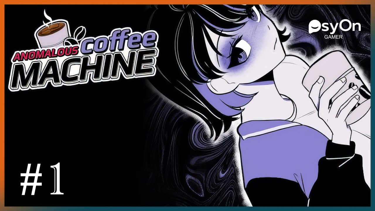 Anomalous Coffee Machine – Anything You Type… She Drinks | Part 1 | No Commentary