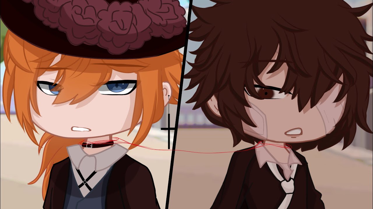 Soukoku’s First Meet [] My BSD AU [] gAcHa! Part 1/2