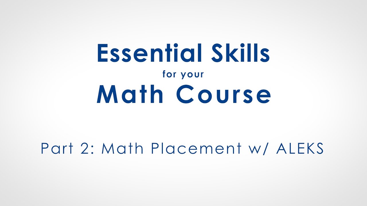 Math Placement w/ ALEKS | Essential Skills for your Math Course at CSN