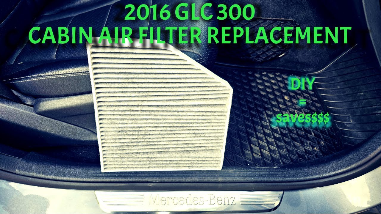 2016 MB GLC 300 Cabin Air Filter Replacement