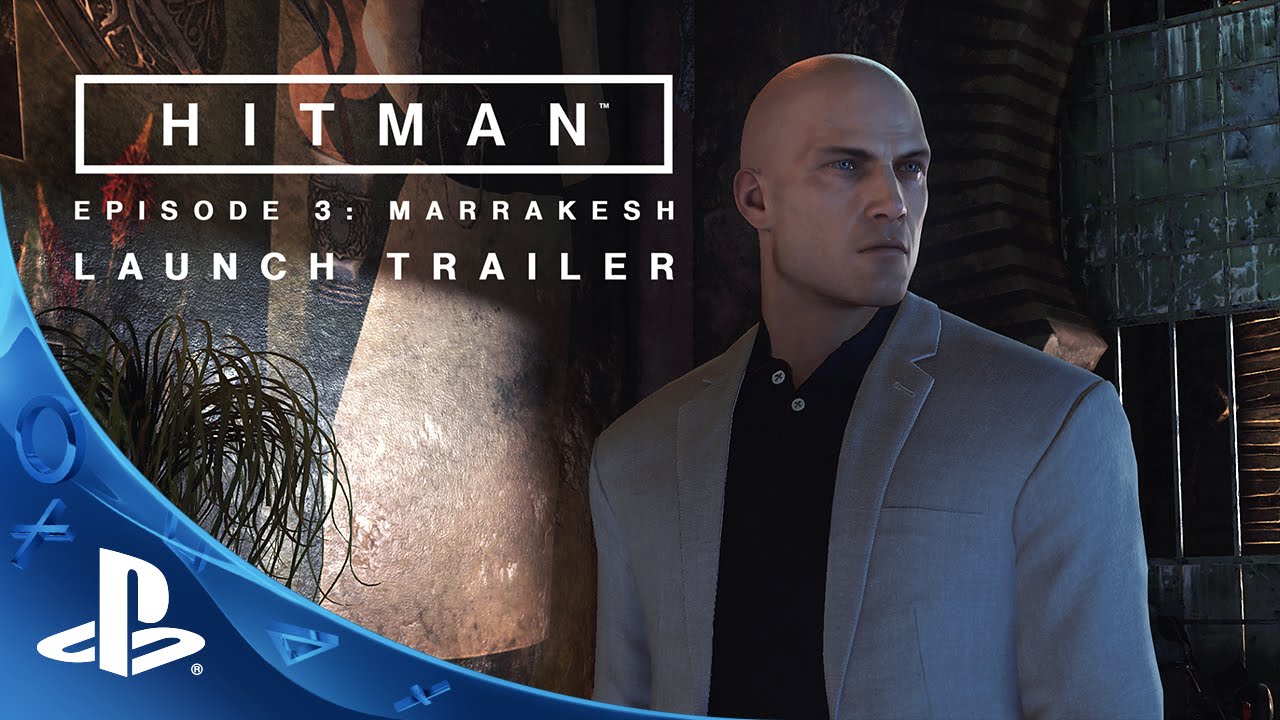 HITMAN - Episode 3: Marrakesh Launch Trailer | PS4