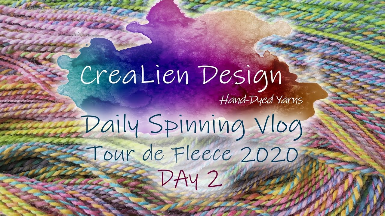 Day 2 - Tour de Fleece 2020 Daily Vlogs with CreaLien Design.