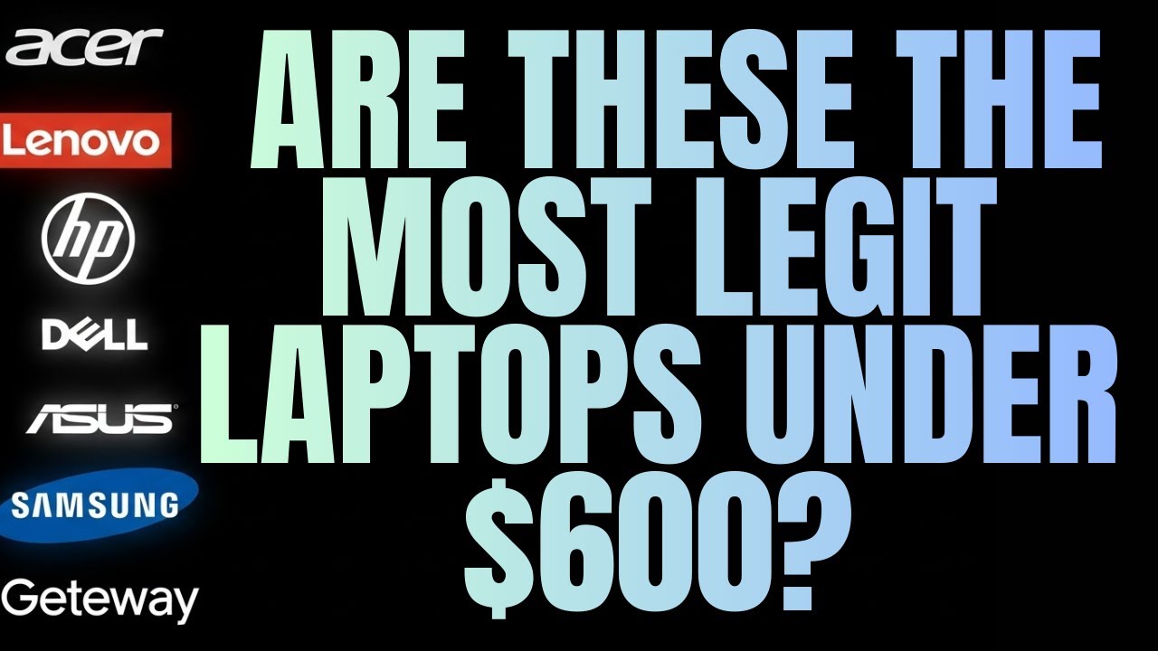 12 LAPTOPS UNDER $600 — WHICH ONE IS ACTUALLY GOOD?
