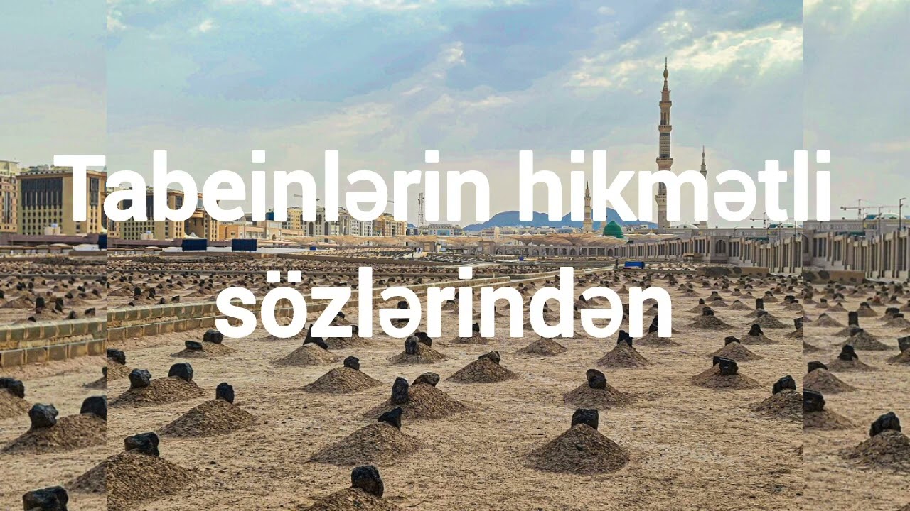 Tabeinlərin hikmətli sözlərindən • 1