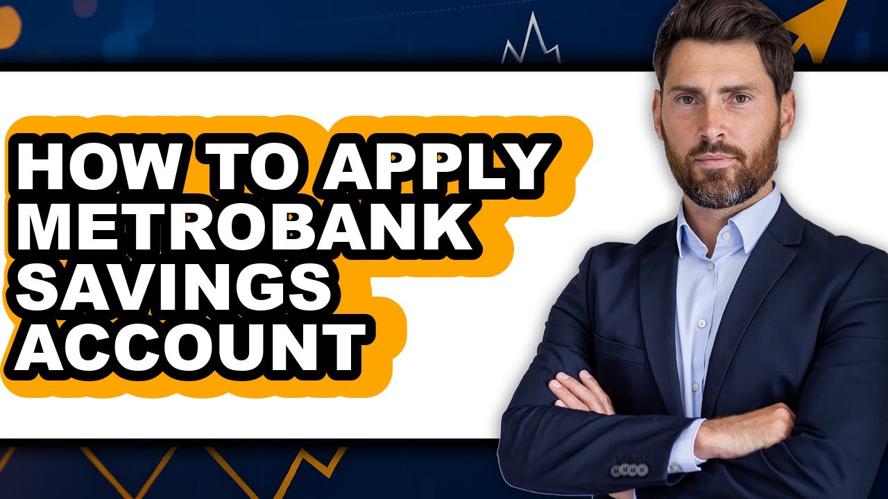 How to Apply Metrobank Savings Account - Easy Guide