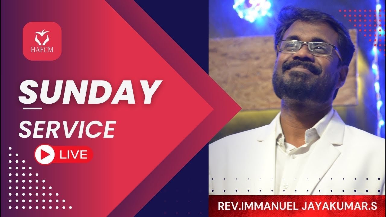 SUNDAY SERVICE [7-12-25] | LIVE 🔴 | REV.IMMANUEL JAYAKUMAR | HAFCM