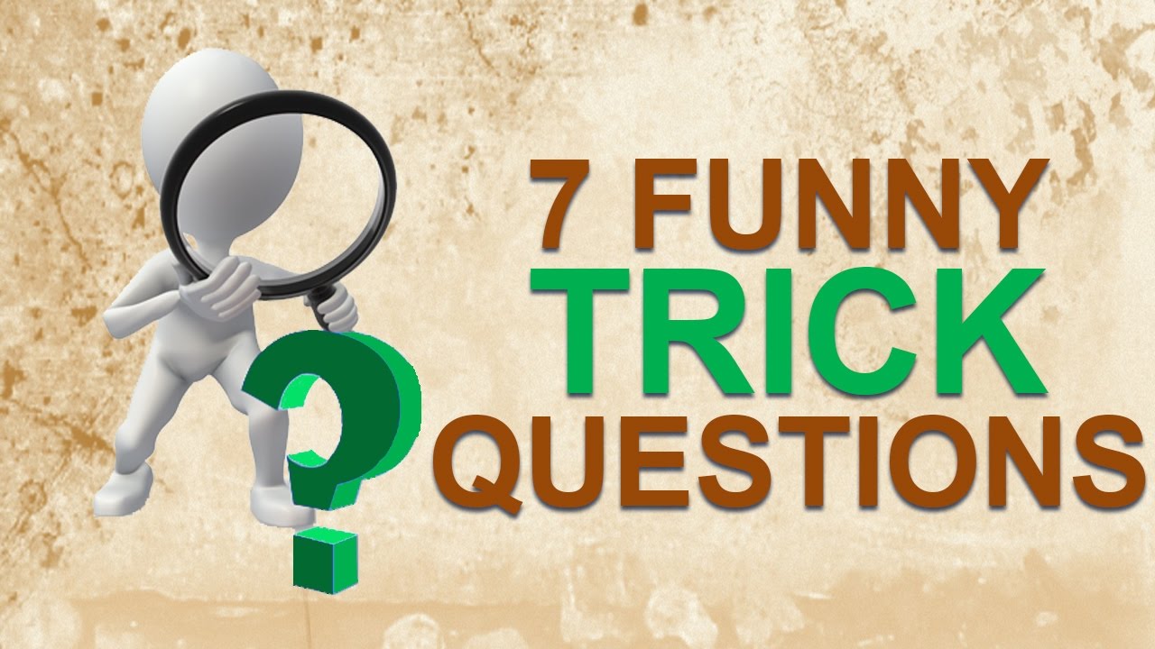 7 FUNNY TRICK QUESTIONS